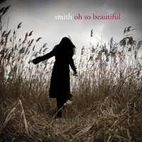 smith. - Oh So Beautiful
