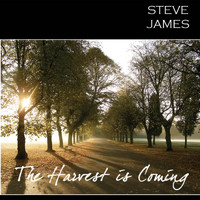 Steve James - The Harvest Is Coming