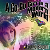 Laurie Biagini - A Go-Go Girl in a Modern World