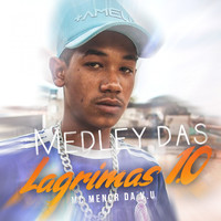 MC Menor da Vu - Medley das Lagrimas 1.0