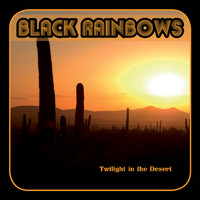 Black Rainbows - Twilight In The Desert (2022 Remastered)