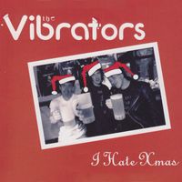 The Vibrators - I Hate Xmas