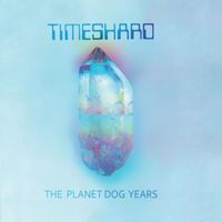 Timeshard - The Planet Dog Years