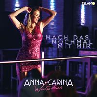 Anna-Carina Woitschack - Mach das nochmal mit mir (Zero & DeNiro Remix)
