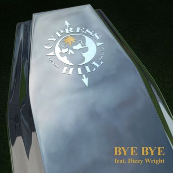Cypress Hill - Bye Bye (feat. Dizzy Wright) (Explicit)
