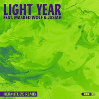 Crooked Colours - Light Year (feat. Masked Wolf & Jasiah) (Hermitude Remix [Explicit])