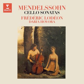 Frédéric Lodéon & Daria Hovora - Mendelssohn: Cello Sonatas Nos. 1 & 2