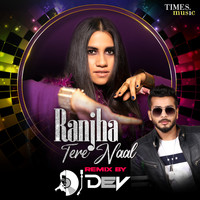 Nikhita Gandhi - Ranjha Tere Naal (Dj Dev Remix)