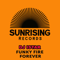 DJ Istar - Funky Fire Forever