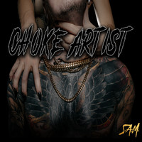 S.A.M. - Choke Artist (Explicit)