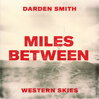 Darden Smith - Miles Between