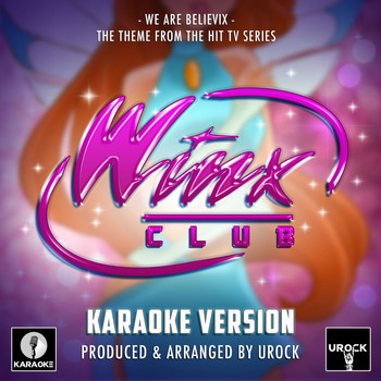 Urock Karaoke - We Are Believix (From "Winx Club") (Karaoke Version)