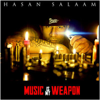 Hasan Salaam - Music Is My Weapon (Explicit)