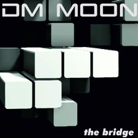 Dm Moon - The Bridge
