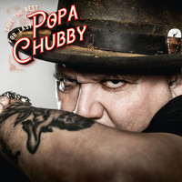 Popa Chubby - Save the Best for Last