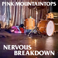 Pink Mountaintops - Nervous Breakdown