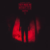 Aaron Mist - They Made Me Monster: Chapter II