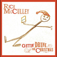 Rich McCulley - Gettin' Drunk for Christmas