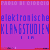 Paolo Di Cioccio - Elektronische Klangstudien (1-10)