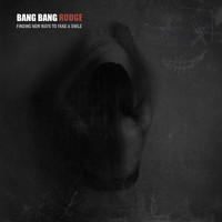 Bang Bang Rouge - Finding New Ways to Fake a Smile