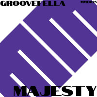 Groovefella - Majesty