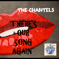 Chantels - There's Our Song Again