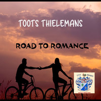 Toots Thielemans - Road to Romance
