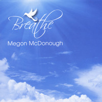 Megon McDonough - Breathe