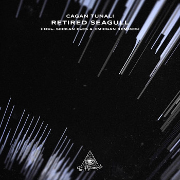 Çağan Tunalı - Retired Seagull (Incl. Serkan Eles & Emirgan Remixes)