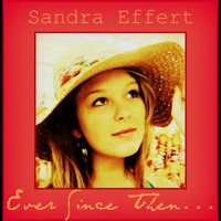 Sandra Effert - Ever Since Then