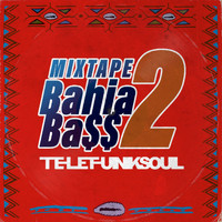 TELEFUNKSOUL - Bahia Bass Mixtape, Vol. 2