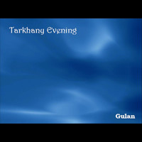 Gulan - Tarkhany Evening