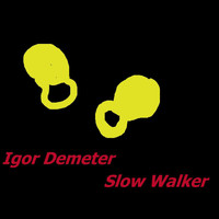 Igor Demeter - Slow Walker
