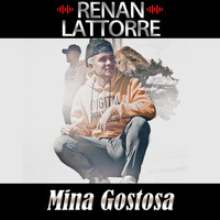 RENAN LATTORRE - Mina Gostosa