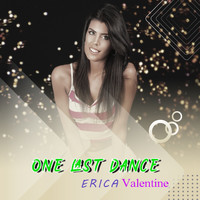 Erica Valentine - One Last Dance