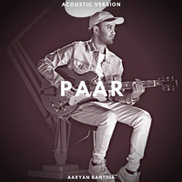 Aaryan Banthia - Paar (Acoustic Version)