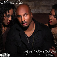 Marvin Lee - Get Up On It (feat. Sledge) (Explicit)