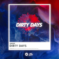 DROP - Dirty Days