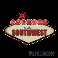Resolution - Welcome to the Southwest (Explicit)