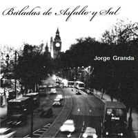 JORGE GRANDA - Baladas de Asfalto y Sal
