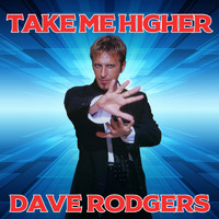Dave Rodgers - Take Me Higher