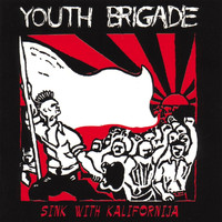 Youth Brigade - Sink with Kalifornija (Explicit)