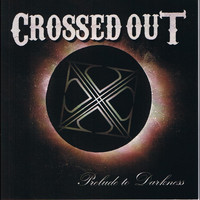 Crossed Out - Prelude to Darkness