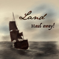 Land - Haul Away!