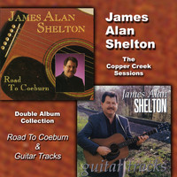 James Alan Shelton - The Copper Creek Sessions (Road to Coeburn & Guitar Tracks)