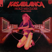 Kasablanca - Hold Me Close (AVIRA Remix)