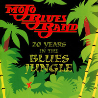 Mojo Blues Band - 20 Years in the Blues Jungle