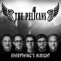 The Pelicans - Everything's Alright