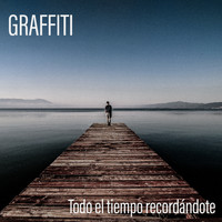 Graffiti - Todo el Tiempo Recordándote