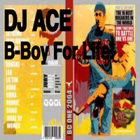 DJ Ace - B-Boy for Live (Red Bull BC-1 Original Soundtrack [Explicit])